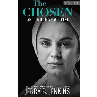 The Chosen Book Three : And I Will Give You Rest