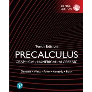 Precalculus: Graphical, Numerical, Algebraic, Global Edition