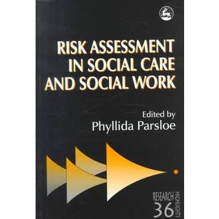 Risk Assessment in Social Care and Social Work