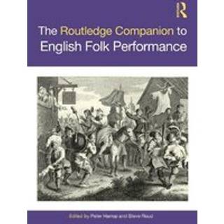The Routledge Companion to English Folk Performance