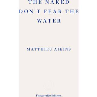 The Naked Don't Fear the Water