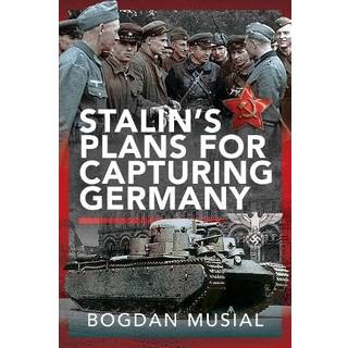 Stalin's Plans for Capturing Germany