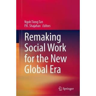 Remaking Social Work for the New Global Era