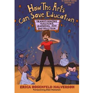 How the Arts Can Save Education