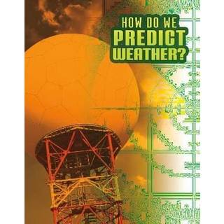 How Do We Predict Weather?