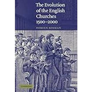 The Evolution of the English Churches, 1500–2000