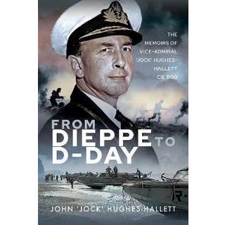 From Dieppe to D-Day