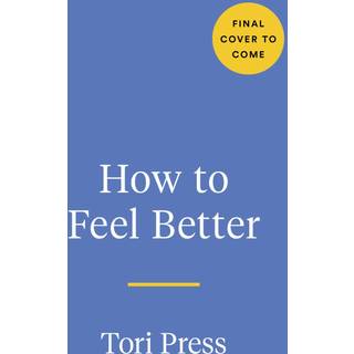 How to Feel Better