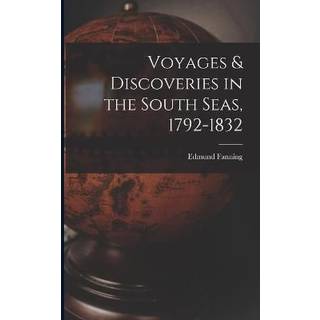 Voyages & Discoveries in the South Seas, 1792-1832