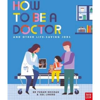 How to Be a Doctor and Other Life-Saving Jobs