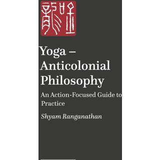 Yoga – Anticolonial Philosophy