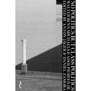 No Politics But Class Politics