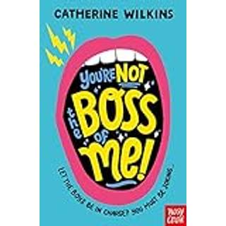 You're Not the Boss of Me!