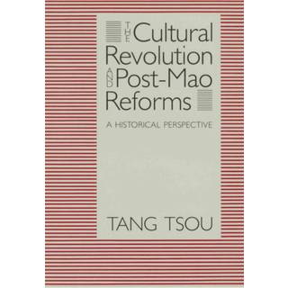 The Cultural Revolution and Post-Mao Reforms