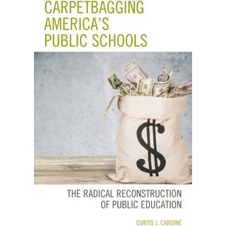 Carpetbagging America’s Public Schools