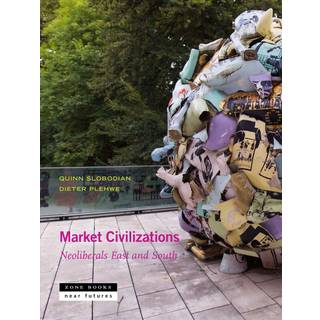 Market Civilizations – Neoliberals East and South