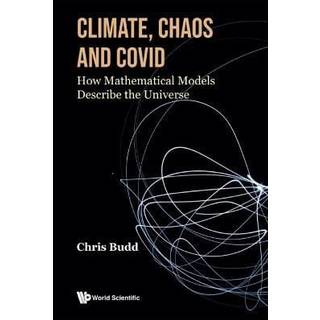 Climate, Chaos And Covid: How Mathematical Models Describe The Universe