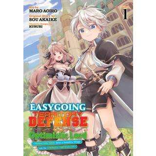 Easygoing Territory Defense by the Optimistic Lord: Production Magic Turns a Nameless Village into the Strongest Fortified City (Manga) Vol. 1
