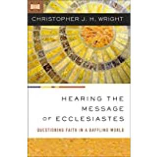 Hearing the Message of Ecclesiastes