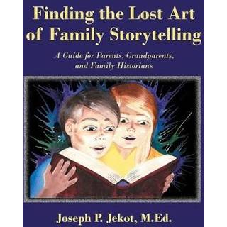 Finding the Lost Art of Family Storytelling