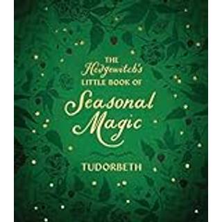 The Hedgewitch's Little Book of Seasonal Magic