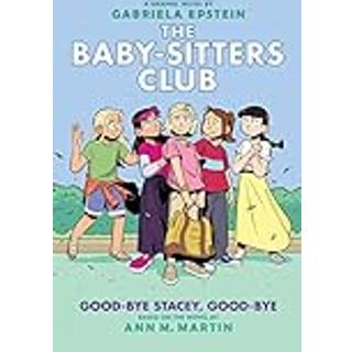 Good-bye Stacey, Good-bye: A Graphic Novel (The Baby-Sitters Club #11)
