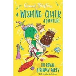 A Wishing-Chair Adventure: The Royal Birthday Party