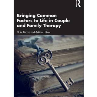 Bringing Common Factors to Life in Couple and Family Therapy
