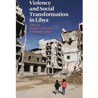 Violence and Social Transformation in Libya