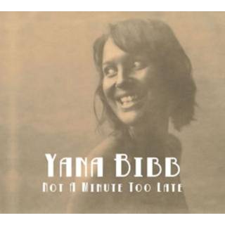 Yana Bibb - Not A Minute Too Late