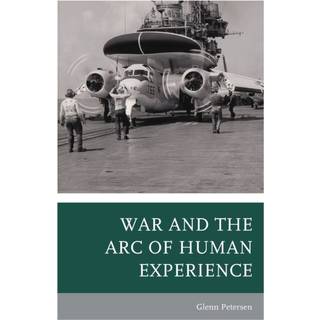 War and the Arc of Human Experience