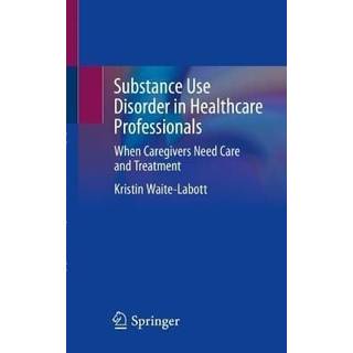Substance Use Disorder in Healthcare Professionals