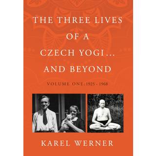 The Three Lives of a Czech Yogi ... and Beyond