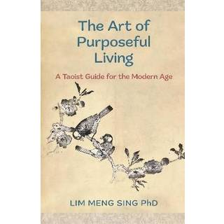 The Art Of Purposeful Living