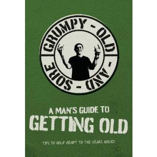 A Man's Guide To Getting Old