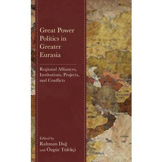 Great Power Politics in Greater Eurasia