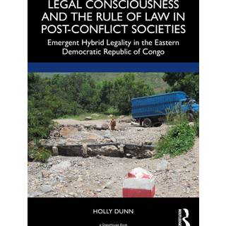 Legal Consciousness and the Rule of Law in Post-Conflict Societies