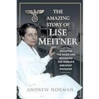 The Amazing Story of Lise Meitner