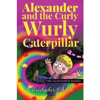 Alexander and the Curly Wurly Caterpillar