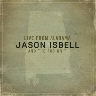 Jason Isbell & the 400 Unit - Live From Alabama