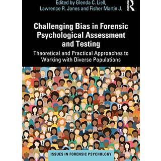 Challenging Bias in Forensic Psychological Assessment and Testing