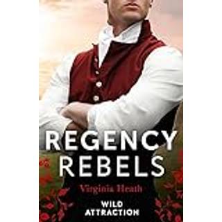 Regency Rebels: Wild Attraction