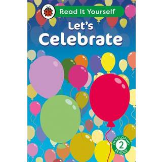 Let's Celebrate: Read It Yourself - Level 2 Developing Reader