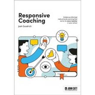 Responsive Coaching: Evidence-informed instructional coaching that works for every teacher in your school