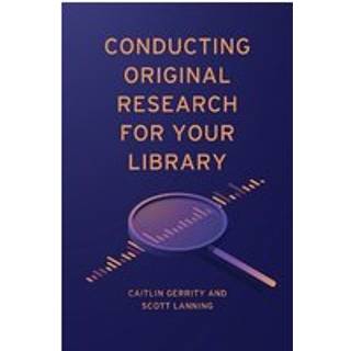 Conducting Original Research for Your Library