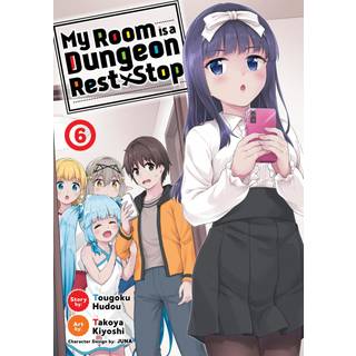 My Room is a Dungeon Rest Stop (Manga) Vol. 6