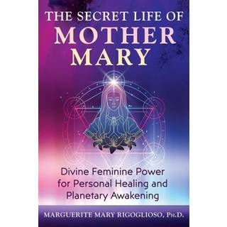 The Secret Life of Mother Mary