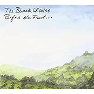 The Black Crowes - Before The Frost...Until The Freeze