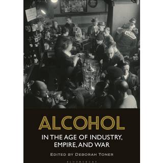 Alcohol in the Age of Industry, Empire, and War
