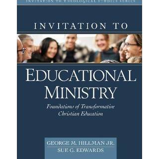 Invitation to Educational Ministry – Foundations of Transformative Christian Education